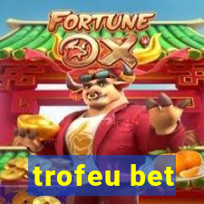 trofeu bet